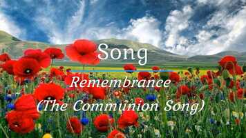 Free download 09_Remembrance (The Communion Song) video and edit with RedcoolMedia movie maker MovieStudio video editor online and AudioStudio audio editor onlin