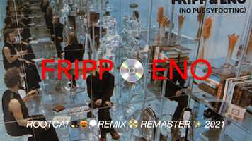 Free download 11:08 | THE EVENLY MUSIC CORPORATION | FRIPP  ENO | NO PUSSYFOOTING | ROOTCAT REMIX REMASTER 2021 video and edit with RedcoolMedia movie maker MovieStudio video editor online and AudioStudio audio editor onlin