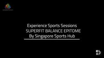 Free download 17 June - Experience Sports Sessions SUPERFIT BALANCE EPITOME By Singapore Sports Hub video and edit with RedcoolMedia movie maker MovieStudio video editor online and AudioStudio audio editor onlin
