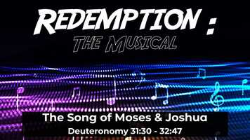 Free download 21 08 29 - Redemption: the Musical - Deuteronomy 31:30-32:47 - The Song of Moses and Joshua video and edit with RedcoolMedia movie maker MovieStudio video editor online and AudioStudio audio editor onlin