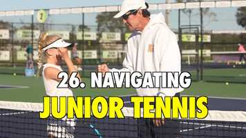 Free download 26. Navigating Junior Tennis.mp4 video and edit with RedcoolMedia movie maker MovieStudio video editor online and AudioStudio audio editor onlin