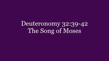 Free download 328 Deuteronomy 32.39-42 The Song of Moses.mp4 video and edit with RedcoolMedia movie maker MovieStudio video editor online and AudioStudio audio editor onlin