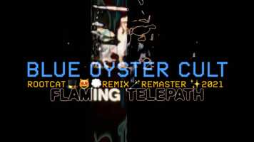 Free download 4:57 | FLAMING TELEPATH | BLUE OYSTER CULT (LIVE 1975) | ROOTCAT REMIX REMASTER 2021 video and edit with RedcoolMedia movie maker MovieStudio video editor online and AudioStudio audio editor onlin
