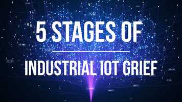 Free download 5 Stages of IIoT Grief video and edit with RedcoolMedia movie maker MovieStudio video editor online and AudioStudio audio editor onlin