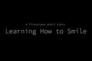 Free download A Circusiana short story: Learning How To Smile video and edit with RedcoolMedia movie maker MovieStudio video editor online and AudioStudio audio editor onlin