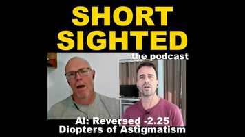 Free download Al: High Astigmatism, All GONE! | Shortsighted Podcast | Jake Steiner video and edit with RedcoolMedia movie maker MovieStudio video editor online and AudioStudio audio editor onlin