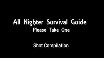 Free download All Nighter Survival Guide: Please Take One - Shot Compilation video and edit with RedcoolMedia movie maker MovieStudio video editor online and AudioStudio audio editor onlin
