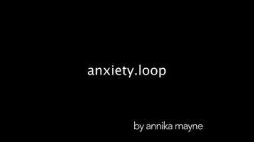 Free download anxiety.loop - Annika Mayne video and edit with RedcoolMedia movie maker MovieStudio video editor online and AudioStudio audio editor onlin