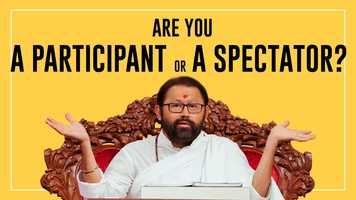 Free download Are You a Participant or a Spectator? | Pujya Gurudevshri Rakeshbhai video and edit with RedcoolMedia movie maker MovieStudio video editor online and AudioStudio audio editor onlin