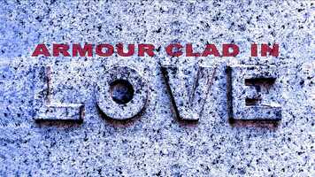 Free download Armour Clad In LOVE video and edit with RedcoolMedia movie maker MovieStudio video editor online and AudioStudio audio editor onlin