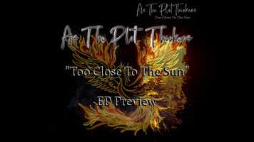 Free download As The Plot Thickens- Too Close To The Sun (EP preview) video and edit with RedcoolMedia movie maker MovieStudio video editor online and AudioStudio audio editor onlin