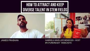 Free download Attract  keep talent in STEM fields - Host Gabriela Mueller  / Talent Expert James Prashan video and edit with RedcoolMedia movie maker MovieStudio video editor online and AudioStudio audio editor onlin
