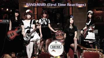 Free download BAND-MAID (First Time Reactions) video and edit with RedcoolMedia movie maker MovieStudio video editor online and AudioStudio audio editor onlin