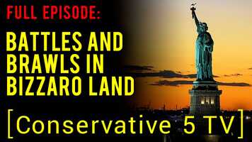 Free download Battles and Brawls in Bizzaro Land  Full Episode  Conservative 5 TV video and edit with RedcoolMedia movie maker MovieStudio video editor online and AudioStudio audio editor onlin