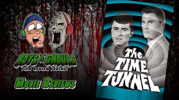Free download Boys N Ghouls Film Review Podcast: Episode 111  The Time Tunnel (Spoilers) video and edit with RedcoolMedia movie maker MovieStudio video editor online and AudioStudio audio editor onlin