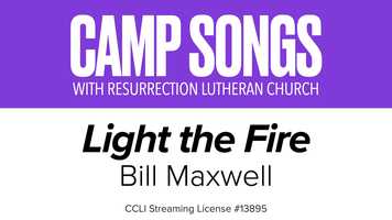 Free download Camp Song: Light the Fire by Bill Maxwell video and edit with RedcoolMedia movie maker MovieStudio video editor online and AudioStudio audio editor onlin