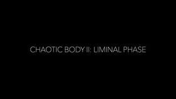 Free download Chaotic Body II: Liminal Phase trailer video and edit with RedcoolMedia movie maker MovieStudio video editor online and AudioStudio audio editor onlin