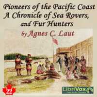 Free download Chronicles of Canada Volume 22 - Pioneers of the Pacific Coast: A Chronicle of Sea Rovers and Fur Hunters audio book and edit with RedcoolMedia movie maker MovieStudio video editor online and AudioStudio audio editor onlin