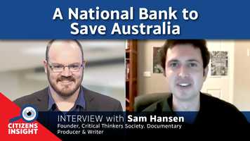 Free download CITIZENS INSIGHT  A National Bank to save Australia  Interview with Sam Hansen video and edit with RedcoolMedia movie maker MovieStudio video editor online and AudioStudio audio editor onlin