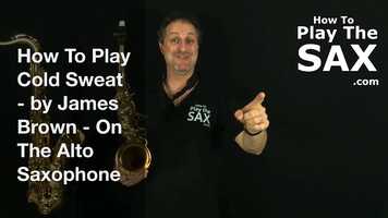 Free download Cold Sweat Saxophone Lessons | How To Play The Saxophone video and edit with RedcoolMedia movie maker MovieStudio video editor online and AudioStudio audio editor onlin