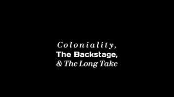 Free download Coloniality, The Backstage,  The Long Take video and edit with RedcoolMedia movie maker MovieStudio video editor online and AudioStudio audio editor onlin