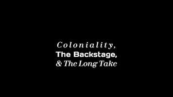 Free download Coloniality, The Backstage,  The Long Take video and edit with RedcoolMedia movie maker MovieStudio video editor online and AudioStudio audio editor onlin