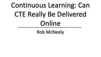 Free download Continuous Learning: Can CTE Really Be Delivered Online video and edit with RedcoolMedia movie maker MovieStudio video editor online and AudioStudio audio editor onlin