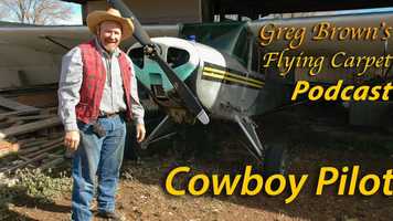 Free download Cowboy Pilot; Greg Browns Flying Carpet Podcast Flight #2 video and edit with RedcoolMedia movie maker MovieStudio video editor online and AudioStudio audio editor onlin