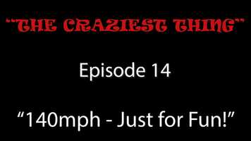 Free download Craziest Thing - Episode 14: 140 MPH - Just for Fun. video and edit with RedcoolMedia movie maker MovieStudio video editor online and AudioStudio audio editor onlin