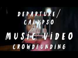 Free download Departure/Calypso Music Video CROWDFUNDING CAMPAIGN video and edit with RedcoolMedia movie maker MovieStudio video editor online and AudioStudio audio editor onlin