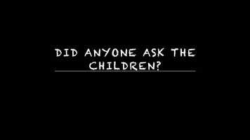 Free download DID ANYONE ASK THE CHILDREN? (Edited) video and edit with RedcoolMedia movie maker MovieStudio video editor online and AudioStudio audio editor onlin