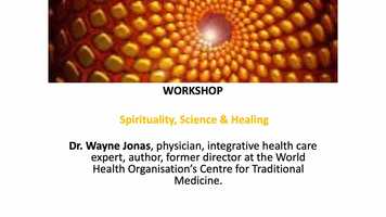Free download Dr Wayne Jonas - Spirituality, Science  Healing - Workshop video and edit with RedcoolMedia movie maker MovieStudio video editor online and AudioStudio audio editor onlin