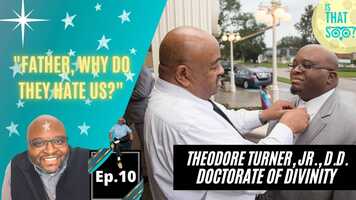 Free download Ep. 10 - T.he H.ate U. Give - Theodore Turner, Jr., D.D. video and edit with RedcoolMedia movie maker MovieStudio video editor online and AudioStudio audio editor onlin