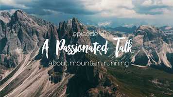 Free download EP3 - A Passionated Talk - about mountain running video and edit with RedcoolMedia movie maker MovieStudio video editor online and AudioStudio audio editor onlin