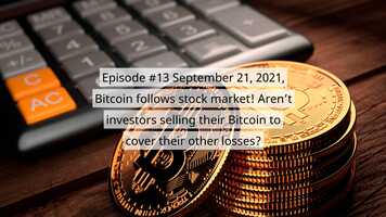 Free download Episode 13 September 21, 2021, Bitcoin follows stock market Arent investors selling their Bitcoins to cover their other losses video and edit with RedcoolMedia movie maker MovieStudio video editor online and AudioStudio audio editor onlin