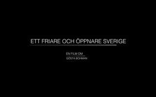 Free download Ett friare och ppnare Sverige - En film om Gsta Bohman video and edit with RedcoolMedia movie maker MovieStudio video editor online and AudioStudio audio editor onlin