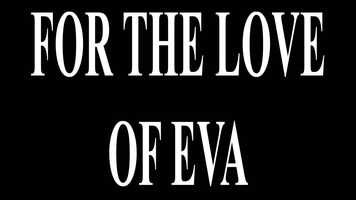 Free download FOR THE LOVE OF EVA video and edit with RedcoolMedia movie maker MovieStudio video editor online and AudioStudio audio editor onlin