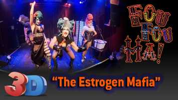 Free download Fou Fou Ha The Estrogen Mafia | 3D/360 video video and edit with RedcoolMedia MovieStudio video editor online and AudioStudio audio editor onlin