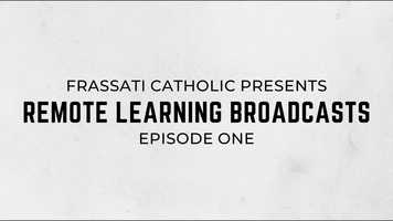 Free download Frassati Catholic Remote Learning Broadcast: Episode One video and edit with RedcoolMedia movie maker MovieStudio video editor online and AudioStudio audio editor onlin
