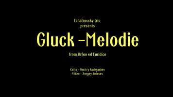 Free download Gluck - Melodie (Tchaikovsky trio) video and edit with RedcoolMedia movie maker MovieStudio video editor online and AudioStudio audio editor onlin