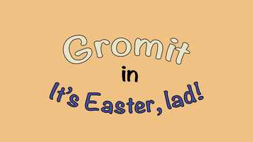Free download Gromit in: Its Easter, lad! video and edit with RedcoolMedia movie maker MovieStudio video editor online and AudioStudio audio editor onlin