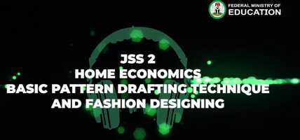 Free download Home Economics-Basic Pattern Drafting Technique And Fashion Designing-Jss 2-4.m4v video and edit with RedcoolMedia movie maker MovieStudio video editor online and AudioStudio audio editor onlin