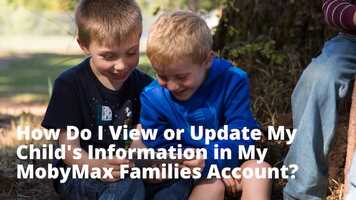 Free download How Do I View or Update My Childs Information in My MobyMax Families Account? video and edit with RedcoolMedia movie maker MovieStudio video editor online and AudioStudio audio editor onlin