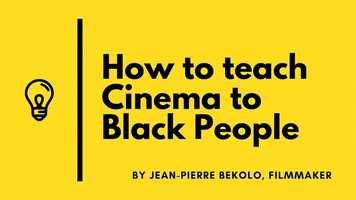 Free download How to Teach Black People About Cinema by Jean-Pierre Bekolo video and edit with RedcoolMedia movie maker MovieStudio video editor online and AudioStudio audio editor onlin