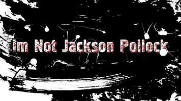 Free download Im not Jackson Pollock video and edit with RedcoolMedia movie maker MovieStudio video editor online and AudioStudio audio editor onlin