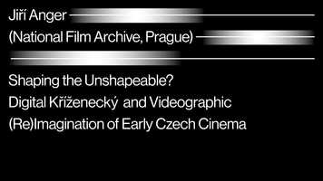 Free download JIŘ ANGER: Shaping the Unshapeable? Digital Křženeck and Videographic (Re)Imagination of Early Czech Cinema video and edit with RedcoolMedia movie maker MovieStudio video editor online and AudioStudio audio editor onlin