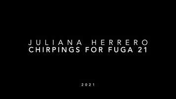 Free download Juliana Herrero - Chirpings for Fuga 21.mp4 video and edit with RedcoolMedia movie maker MovieStudio video editor online and AudioStudio audio editor onlin