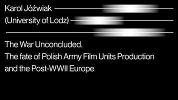 Free download KAROL JŹWIAK: The War Unconcluded. The Fate of Polish Army Film Units Production and the Post-WWII Europe video and edit with RedcoolMedia movie maker MovieStudio video editor online and AudioStudio audio editor onlin