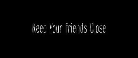 Free download Keep Your Friends Close video and edit with RedcoolMedia movie maker MovieStudio video editor online and AudioStudio audio editor onlin