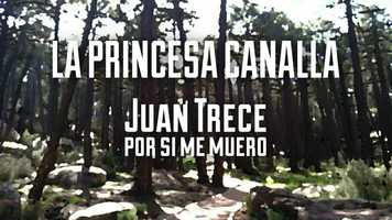 Free download La princesa canalla (Por si me muero), Juan Trece video and edit with RedcoolMedia movie maker MovieStudio video editor online and AudioStudio audio editor onlin